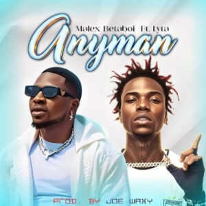 Malex BetaBoi Ft. Lyta - Anyman