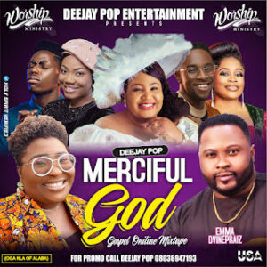 Deejay Pop - Merciful God Gospel Online Mixtape