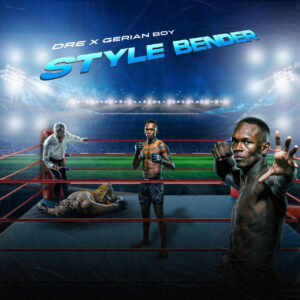 DRE Ft. Gerian Boy – Stylebender