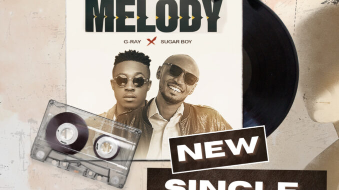 G-Ray X Sugar Boy - Melody