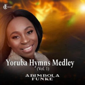 Abimbola Funke - Yoruba Hymns Medley (Vol 1)