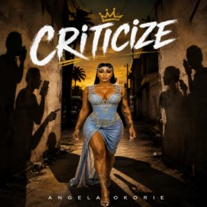Angela Okorie - Criticize