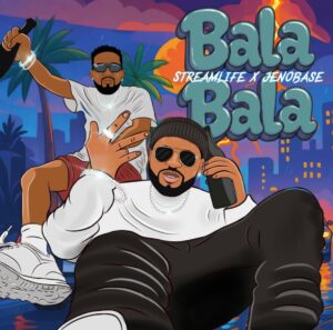 Streamlife - featuring Jenobase - “Bala Bala”