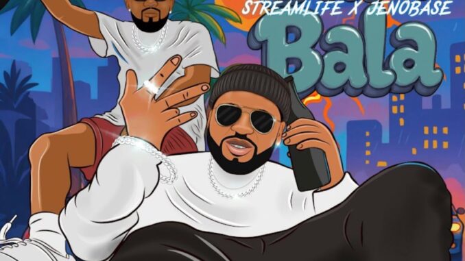 Streamlife - featuring Jenobase - “Bala Bala”